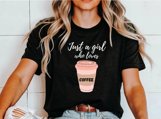 Just a Girl Who Loves Coffee T-Shirt
