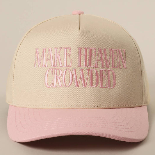 MAKE HEAVEN CROWDED Embroidery Baseball Cap: LIGHT PINK / One Size